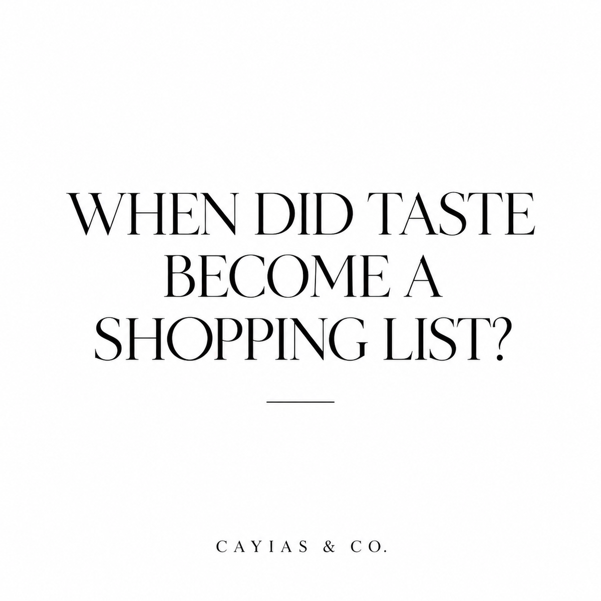 When Did Taste Become a Shopping List?