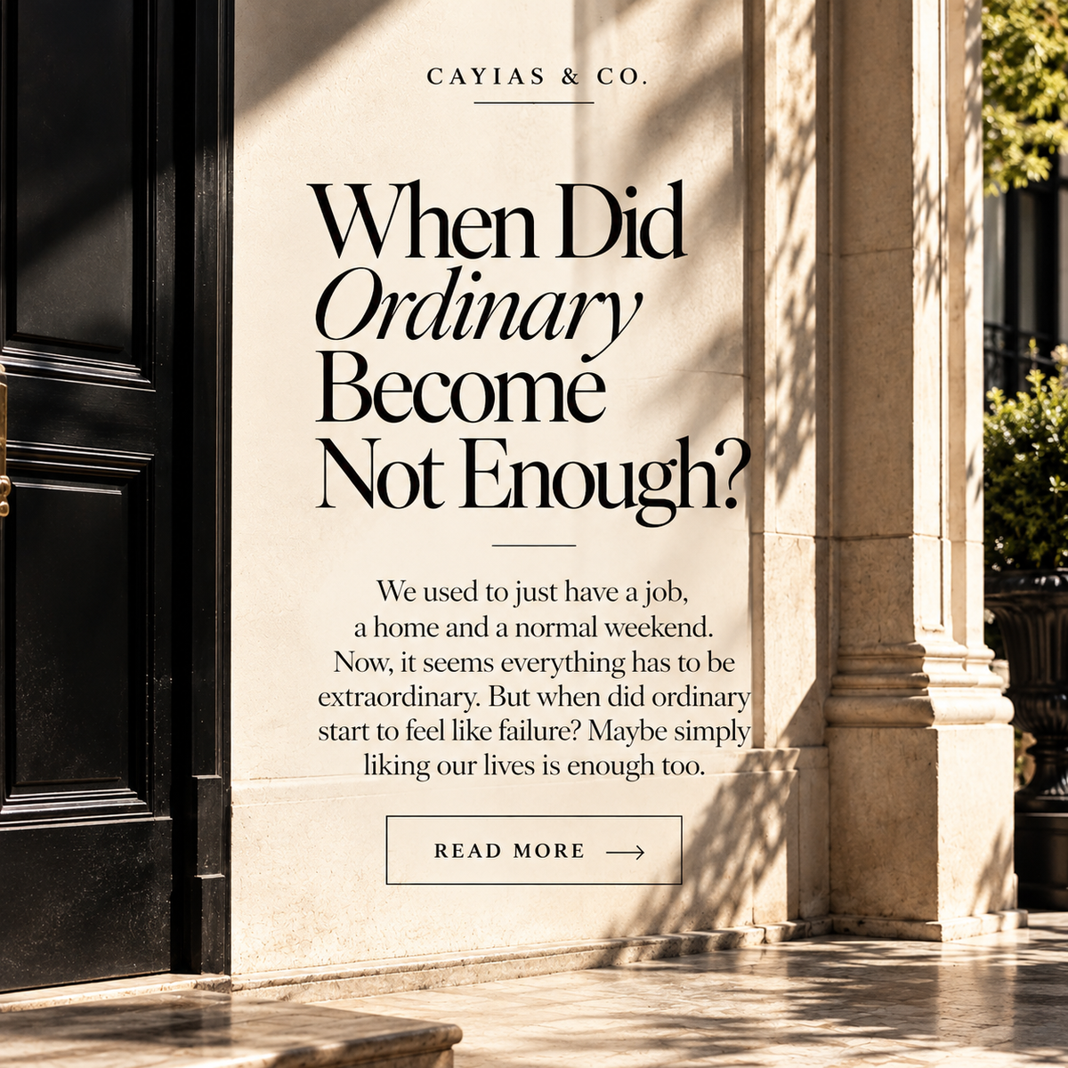 When Did Ordinary Become not enough?