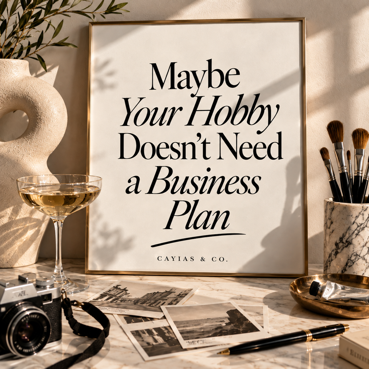 Maybe Your Hobby Doesn’t Need a Business Plan